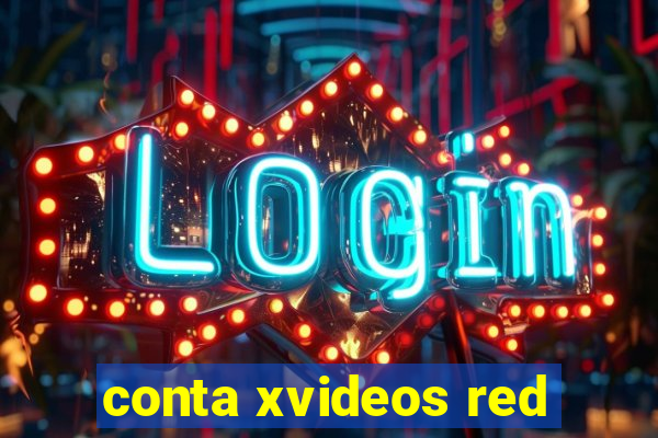 conta xvideos red